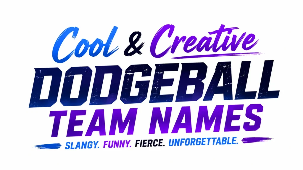 Cool Dodgeball Team Names: 300+  Funny and Powerful Ideas