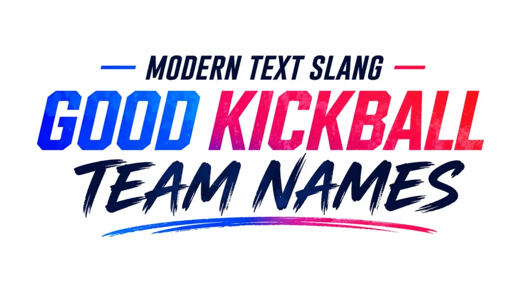 Good Kickball Team Names: 350+ Creative and Winning Ideas for Team