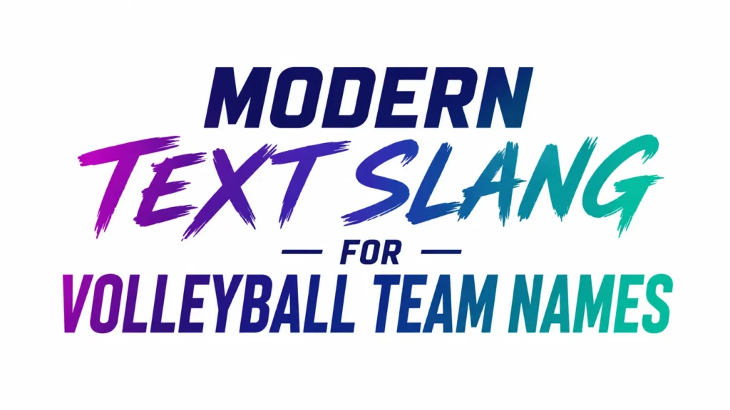 Modern typographic banner featuring the words “Modern Text Slang for Volleyball Team Names” in bold gradient lettering on a clean white background. The design uses vibrant purple, blue, and teal colors with a professional, energetic style suitable for a website header or blog post about volleyball team names.