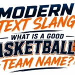 What Is a Good Basketball Team Name? Beyond Puns