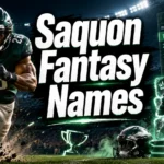 Saquon Fantasy Names: 150+ Funny & Clever Ideas